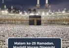 Sepuluh Malam Terakhir Ramadan, Masjidil Haram Dipadati Jamaah