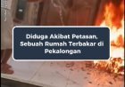 Diduga Akibat Petasan, Bagian Rumah Warga Terbakar di Pekalongan