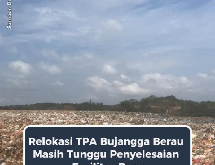 Relokasi TPA Berau Masih Tunggu Penyelesaian Fasilitas Baru