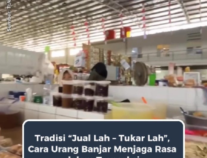 Tradisi “Jual Lah – Tukar Lah”, Cara Urang Banjar Menjaga Rasa dalam Transaksi
