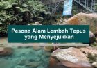 Pesona Alam Lembah Tepus yang Menyejukkan