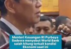 Menteri Keuangan RI, Purbaya Yudhi Sadewa, melontarkan kritik tajam terhadap laporan terbaru Bank Dunia (World Bank)