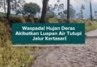Waspada! Hujan Deras Akibatkan Luapan Air Tutupi Jalur Kertasari