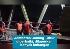 Kubangan Jembatan Gunung Tabur diperbaiki