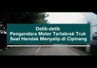 Detik-detik Pengendara Motor T3rt4br4k Truk Saat Hendak Menyalip di Cipinang