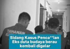 Sidang P3nc4bul@n Eks Duta Budaya Berau Kembali Digelar