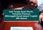 Isak Tangis Ayah Pecah, Temukan Putrinya M3ningg4l Duni4 dalam Tr4g3di KRL Bekasi