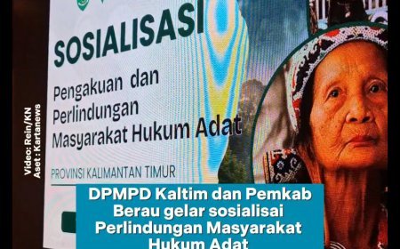 DPMPD bersama Pemkab Berau menggelar sosialisasi Pengakuan dan Perlindungan Masyarakat Hukum Adat