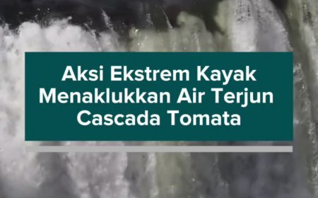 Aksi Ekstrem Kayak Menaklukkan Air Terjun Cascada Tomata