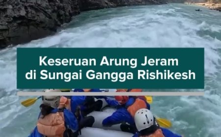 Keseruan Arung Jeram di Sungai Gangga Rishikesh