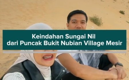 Keindahan Sungai Nil dari Puncak Bukit Nubian Village Mesir