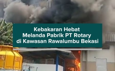 Kebakaran Hebat Melanda Pabrik PT Rotary di Kawasan Rawalumbu Bekasi