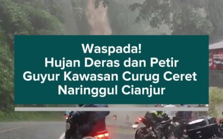 Waspada! Hujan Deras dan Petir Guyur Kawasan Curug Ceret Naringgul Cianjur