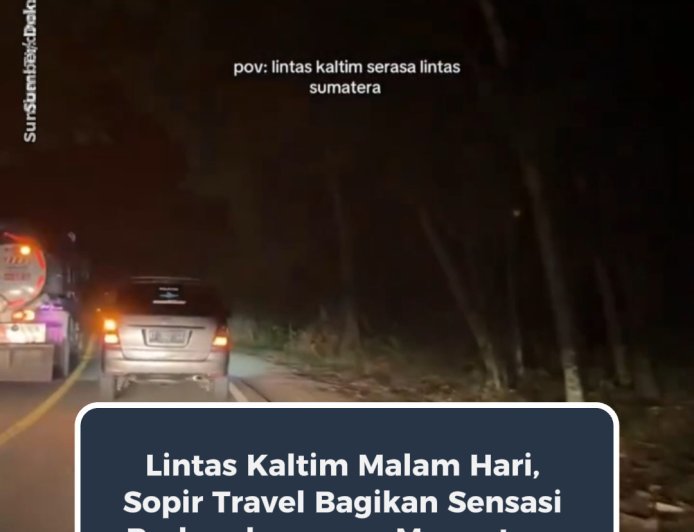 Lintas Kaltim Malam Hari, Sopir Travel Bagikan Sensasi Berkendara yang Menantang
