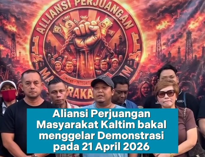 Aliansi Perjuangan Masyarakat Kaltim akan mengelar Demonstrasi pada 21 April 2026 mendatang