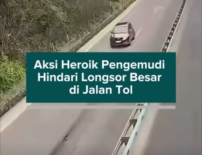 Aksi Heroik Pengemudi Hindari Longsor Besar di Jalan Tol