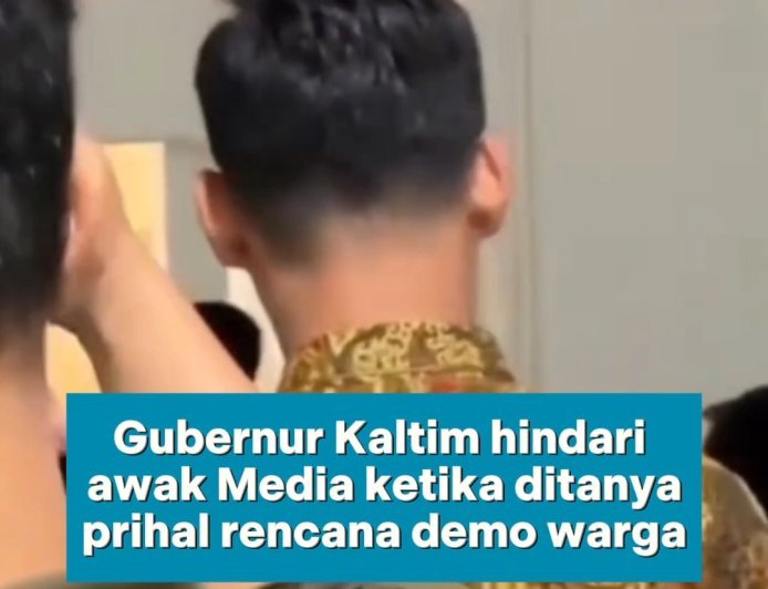 Gubernur Kaltim Hindari Awak Media Ketika Ditanya Perihal Rencana Demo Warga