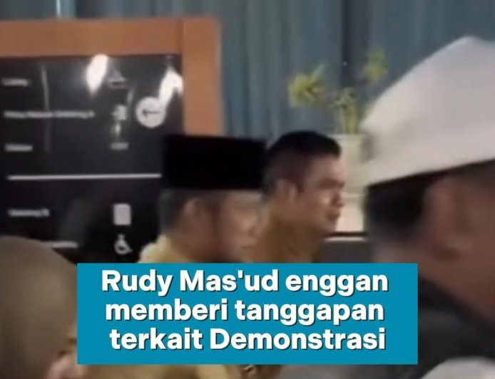 Rudy Mas'ud Enggan Berikan Tanggapan Usai Demonstrasi