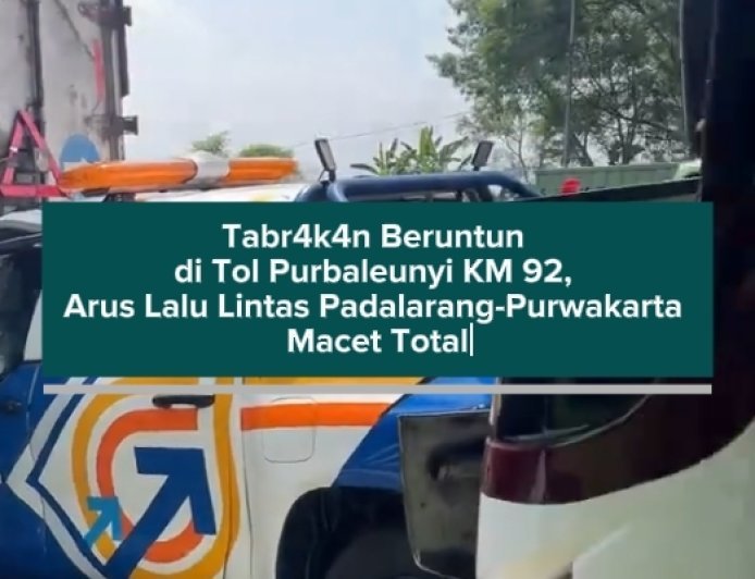 T4brak4n Beruntun di Tol Purbaleunyi KM 92, Arus Lalu Lintas Padalarang-Purwakarta Macet Total