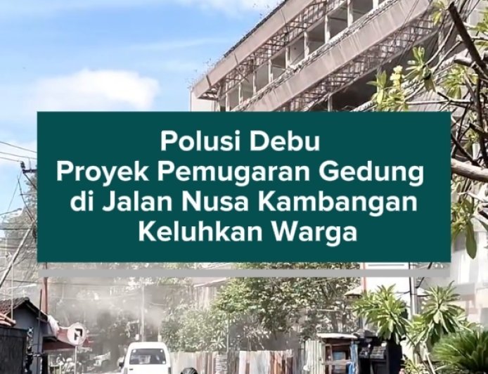 Polusi Debu Proyek Pemugaran Gedung di Jalan Nusa Kambangan Keluhkan Warga