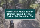 Detik-Detik Motor Tabrak Remaja Putri di Brebes, Korban Tak Sadarkan Diri