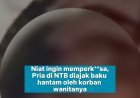 Aksi Heroik! Melawan Saat Hendak Diperkosa, Wanita di NTB Hajar Pelaku Hingga Tak Berdaya