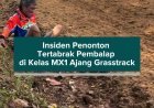Insiden Penonton Tertabrak Pembalap di Kelas MX1 Ajang Grasstrack