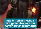 Seorang Pria Diduga Ingin Melakukan Pencurian, Namun Tertangkap Basah Oleh Warga