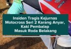 Insiden Tragis Kejurnas Motocross Seri 2 Karang Anyar, Kaki Pembalap Masuk Roda Belakang