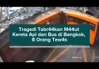 Tragedi Tabrakan Maut Kereta Api dan Bus di Bangkok, 8 Orang Tewas