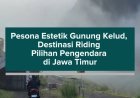 Pesona Estetik Gunung Kelud, Destinasi Riding Pilihan Pengendara di Jawa Timur