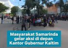 Massa Kembali Aksi di Depan Kantor Gubernur Kaltim