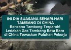 Bencana Tambang Terparah! Ledakan Gas Tambang Batu Bara di China Tewaskan Puluhan Pekerja