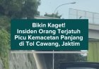 Bikin Kaget! Insiden Orang Terjatuh Picu Kemacetan Panjang di Tol Cawang