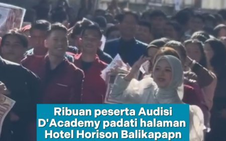 BALIKPAPAN MENYALA! Ribuan Peserta Padati Audisi D’Academy 7!
