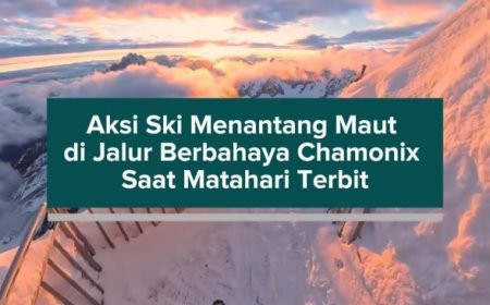 Aksi Ski Menantang Maut di Jalur Berbahaya Chamonix Saat Matahari Terbit