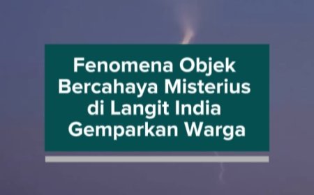 Fenomena Objek Bercahaya Misterius di Langit India Gemparkan Warga