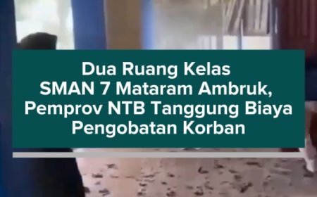 Dua Ruang Kelas SMAN 7 Mataram Ambruk, Pemprov NTB Tanggung Biaya Pengobatan Korban