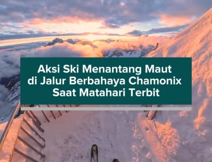 Aksi Ski Menantang Maut di Jalur Berbahaya Chamonix Saat Matahari Terbit
