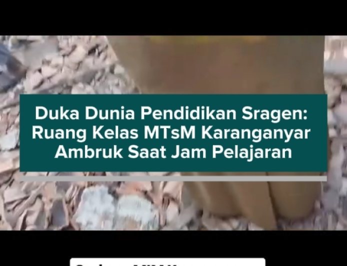 Duka Dunia Pendidikan Sragen: Ruang Kelas MTsM Karanganyar Ambruk Saat Jam Pelajaran