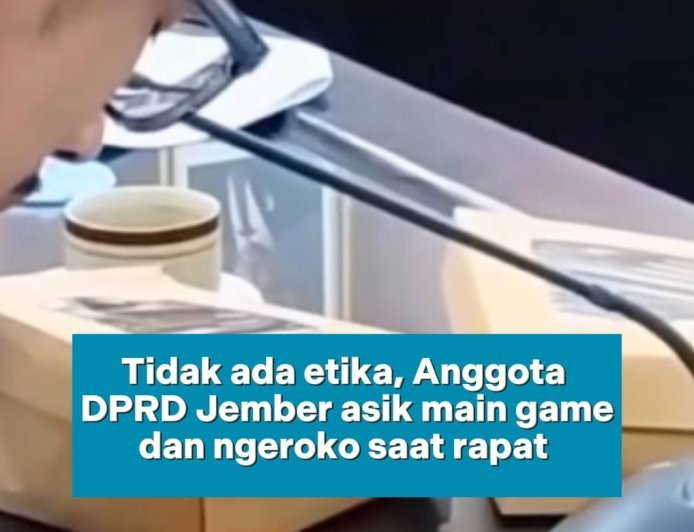 Tidak Punya Etika, Oknum Anggota Dewan Jember Berokok dan Main Game saat Rapat