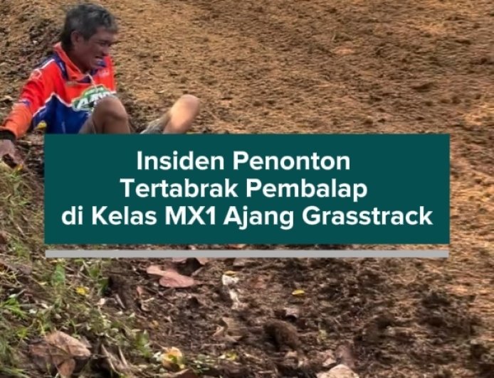 Insiden Penonton Tertabrak Pembalap di Kelas MX1 Ajang Grasstrack