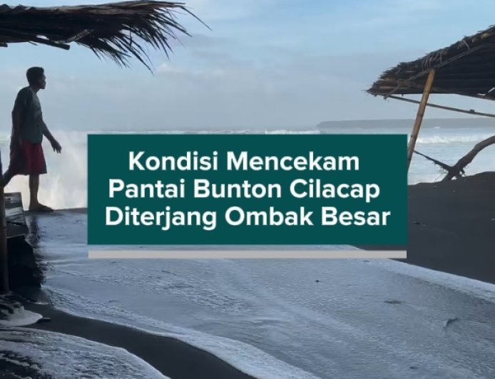 Kondisi Mencekam Pantai Bunton Cilacap Diterjang Ombak Besar