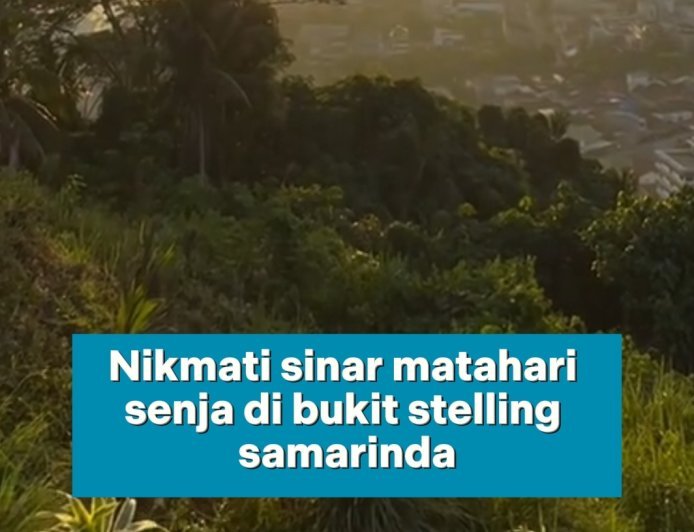 Menikmati Senja Terbaik Samarinda dari Atas Bukit Stelling!