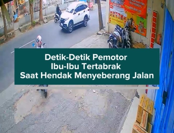Detik-Detik Pemotor Ibu-Ibu Tertabrak Saat Hendak Menyeberang Jalan