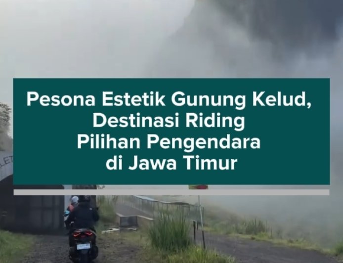 Pesona Estetik Gunung Kelud, Destinasi Riding Pilihan Pengendara di Jawa Timur