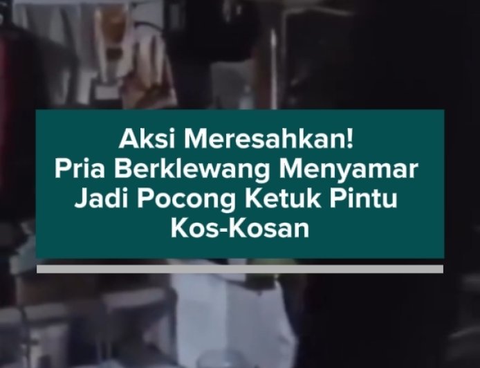 Aksi Meresahkan! Pria Berklewang Menyamar Jadi Pocong Ketuk Pintu Kos-Kosan