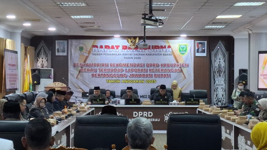 DPRD Berau Sampaikan  Rekomendasi LKPJ 2025: Soroti Krisis Obat hingga Hilirisasi CPO