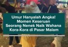 Umur Hanyalah Angka! Momen Keseruan Seorang Nenek Naik Wahana Kora-Kora di Pasar Malam