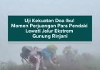 Uji Kekuatan Doa Ibu! Momen Perjuangan Para Pendaki Lewati Jalur Ekstrem Gunung Rinjani